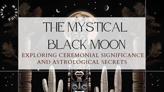 The Mystical Black Moon: Exploring Ceremonial Significance and Astrological Secrets